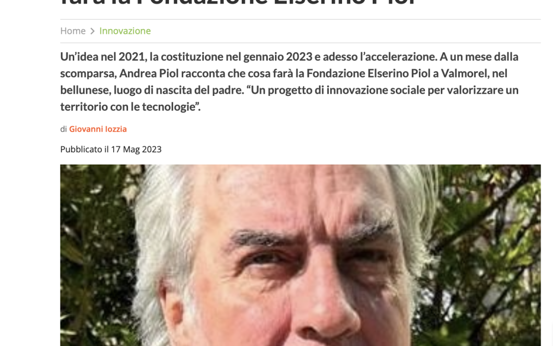 Ecco com’è nata e che cosa farà la Fondazione Elserino Piol