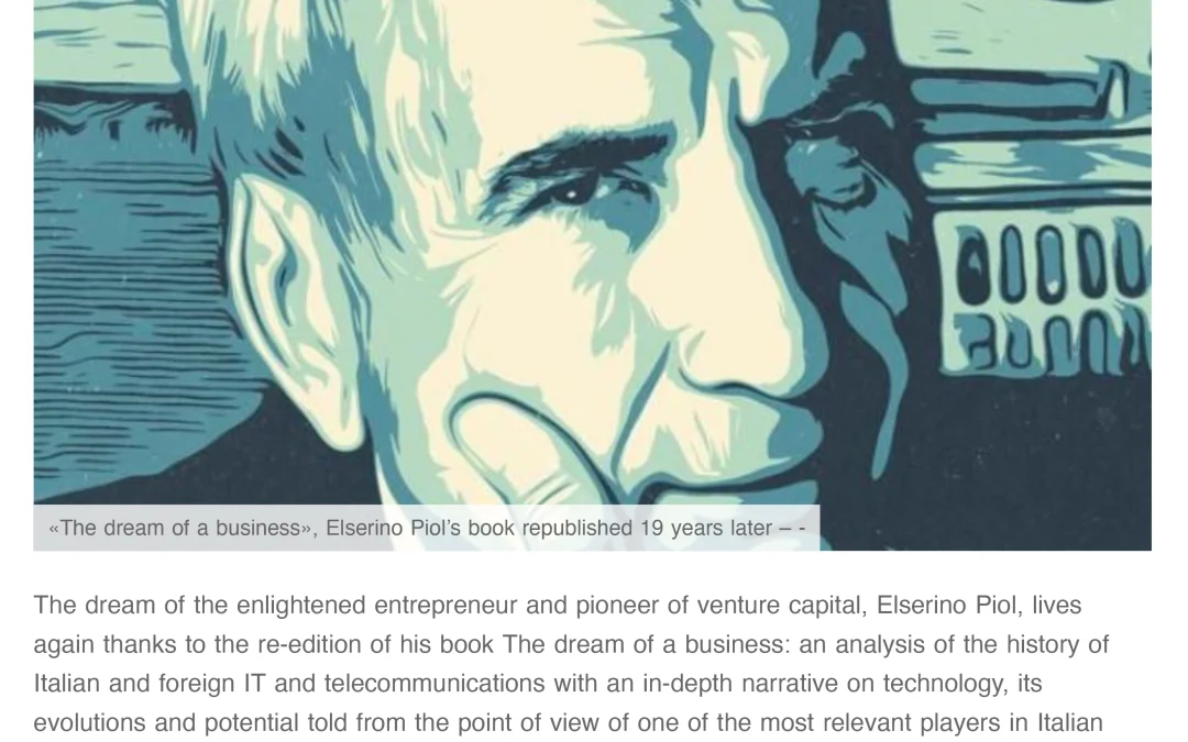 «The dream of a business», Elserino Piol’s book republished
